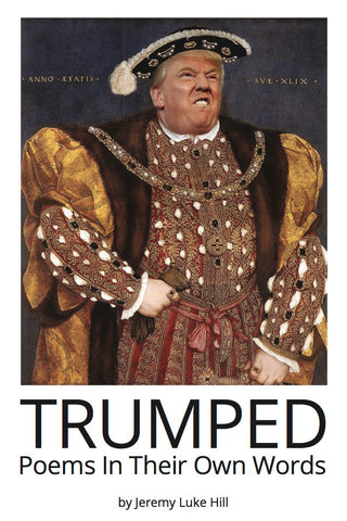 Trumped: Poems in Their Own Words